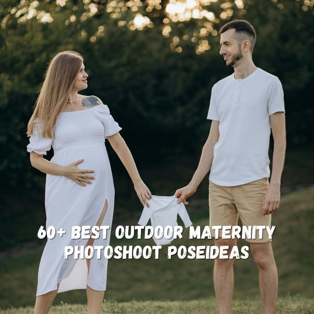 60+ Best Outdoor maternity Photoshoot POSEIDEAS