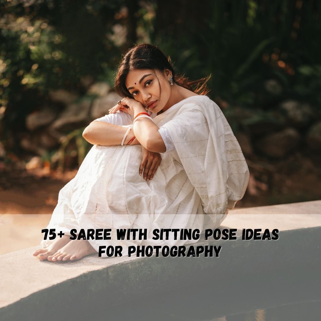 75+ Saree With Sitting Pose ideas for Photography