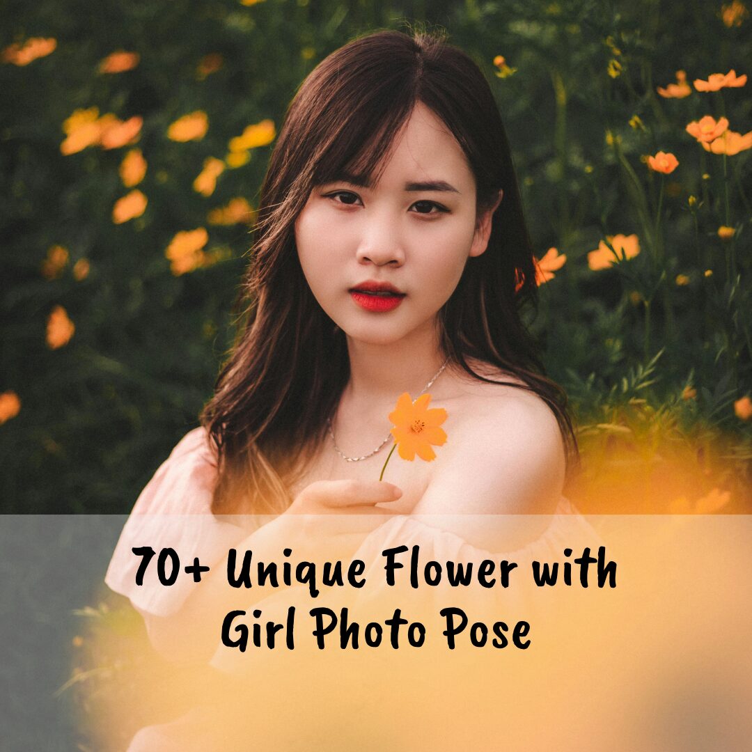 70+ Unique Flower with Girl Photo Pose